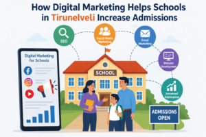 How Digital Marketing Help Schools in Tirunelveli
